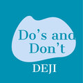 Deji - Do's and Don'ts