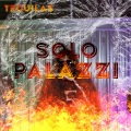Tequilas - SOLO PALAZZI (Explicit)