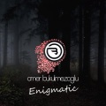 Ömer Bükülmezoğlu - Enigmatic