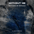 Rogerson、Eminem - Without Me (Rogerson Remix)