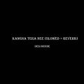 LEVIN - Kangna Tera Nee (Slowed & Reverb)