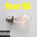 Too Lit (feat. Lougotcash)(Explicit)