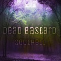 SOULHELL - Dead Bastard (Explicit)