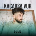 Fugo - Kaçarsa Vur (Explicit)
