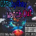 Watch Out (Explicit)