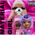 Rabid Ratish、Lit Princess、Producer STDS - Material Girl (feat. Lit Princess & Producer STDS)(Explicit)