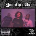 You Ain't Us (feat. Dom P, Trill Hippie & Debo Ya Migo) [Explicit]