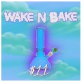 $11 - Wake N Bake (Explicit)