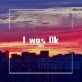 垚一yy - I was Ok