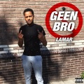 Geen Bro (Explicit)