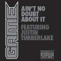 The Game、Justin Timberlake - Ain't No Doubt About It