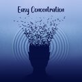 Easy Concentration: Open Your Mind, Learning Music, Focus