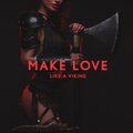 Make Love Like a Viking: Nordic Shamanic Erotic Music