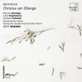 deutsches symphonie-orchester berlin、kent nagano、luba orgonasova - Christus am Ölberge, Op. 85: Duetto 