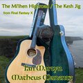Ian Martyn、Matheus Manente - The Mi'ihen Highroad / The Kesh Jig