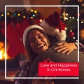 Love And Happiness In Christmas