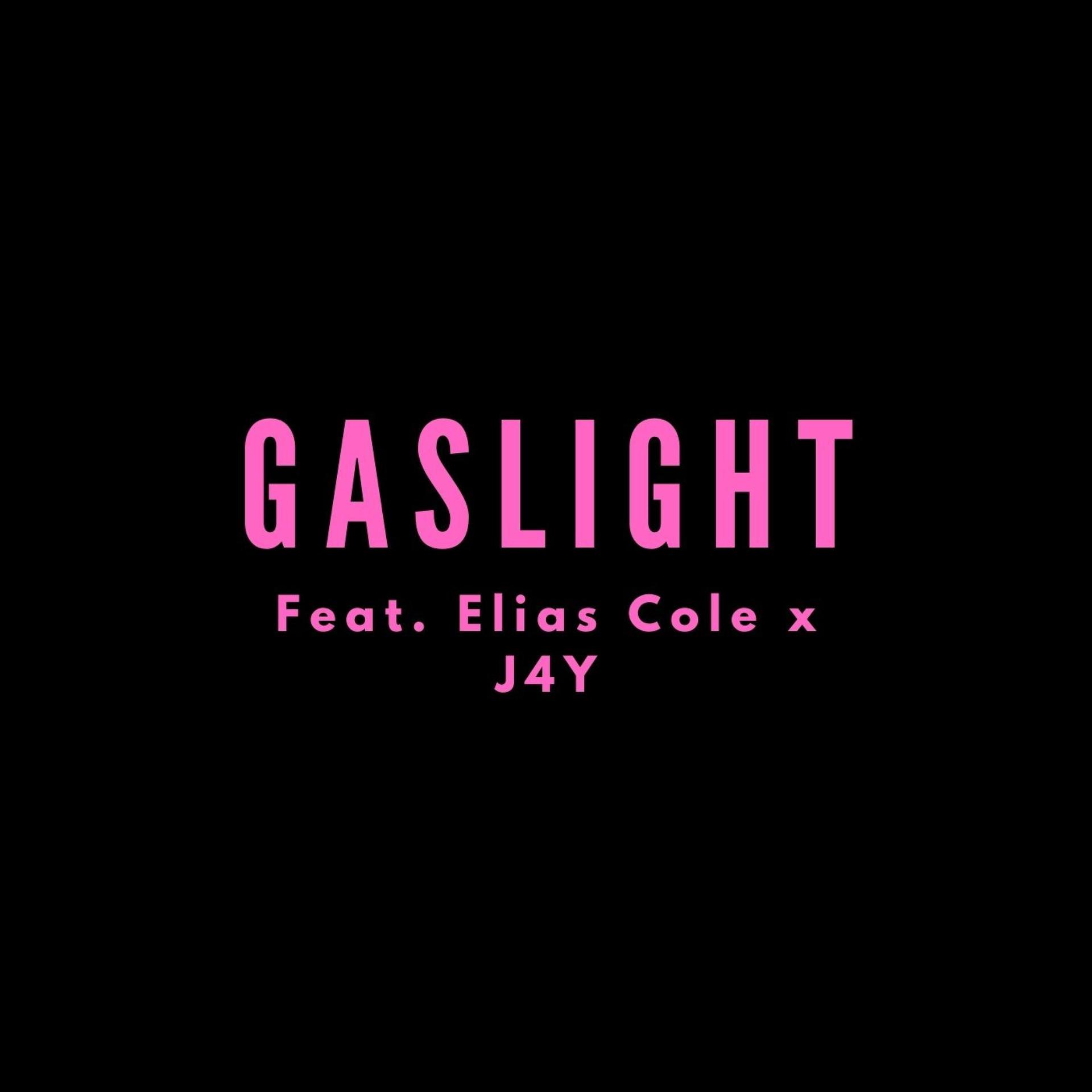 Elias Cole、J4Y、lil ollie pop - GASLIGHT