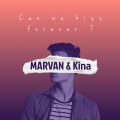 Marvan、Kina - Can We Kiss Forever ? (feat. Kina)