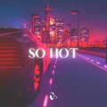 So Hot (Explicit)