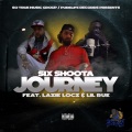 Six Shoota、Lazie Locz、Lil Rue - Journey (feat. Lazie Locz & Lil Rue)(Explicit)
