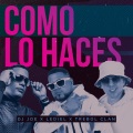 trebol clan、DJ Joe、Lediel - Como Lo Haces