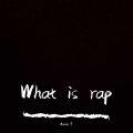 Xavier.T - What is rap