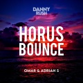 Danny Rush、Adrian S、OMAR - Horus Bounce (feat. Omar & Adrian S)
