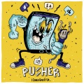 Pusher - I Could Give It Up