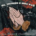 Gupa、Izumed、Cícero Annunziata - Eu, Izumed e Meu Avô