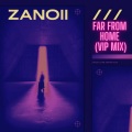 Zanoii - Far From Home (VipMix)