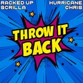 Racked Up Scrilla、Hurricane Chris - Throw It Back (Explicit)