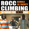 Rocc Climbing (feat. Lil Yachty)(DJ Suede The Remix God Remix|Explicit)