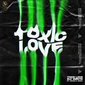 Dj Wayn、Yohan、Tracy - Toxic Love (feat. Dj Wayn & Tracy版)