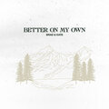 Better on My Own