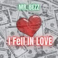 Mr. Bezz - I Fell in Love (Explicit)