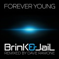 Jail、DJ:Brink - Forever Young (Radio Edit Remixed By Dave Ramone)