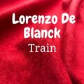 Lorenzo De Blanck - Train