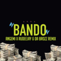 Bando (ANGEMI x Rudeejay & Da Brozz Extended Remix)