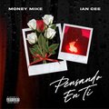 Money Mike、Ian Cee - Pensando En Ti (feat. Ian Cee)