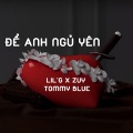 Tommy Blue、Zuy、Lil'G - Để Anh Ngủ Yên