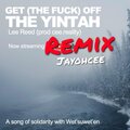 Jayohcee、Lee Reed - Get The F**k Off The Yintah (feat. Lee Reed)(Remix|Explicit)