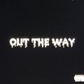 BigGuyDG、JaeHood Da Prophet、Blizz - OUT THE WAY (feat. Blizz & JaeHood Da Prophet)(Explicit)