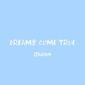 JiWon拾贰不二 - Dreams Come True