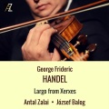 Antal Zalai、Jozsef Balog - Xerxes, HWV 40: Ombra mai fu. Largo