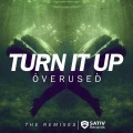 Overused、Waaasted - Turn It Up - Waaasted Remix