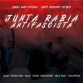 Junta Rabia antifascista (feat. Negro German Snuf Wan Villa Micro Ara Maagover & Tione)(Explicit)