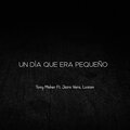 Luxian、Jairo Verá、Tony Maker - Un Día Que Era Pequeño (feat. Jairo Vera & Luxian)