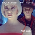 Maxi Trusso、Lula Miranda - The Look