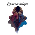 Expérience érotique – Découvrir une nouvelle dimension de la sexualité