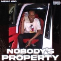 Nobody's Property (feat. Memo 600)(Explicit)